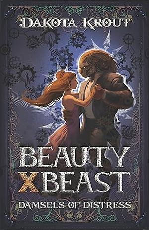 Beauty X Beast: A Clean Romantasy LitRPG Adventure by Dakota Krout