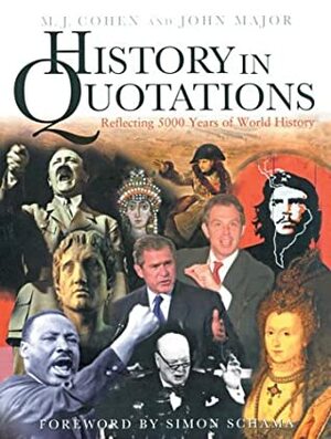 History in Quotations: Reflecting 5000 Years of World History by M.J. Cohen