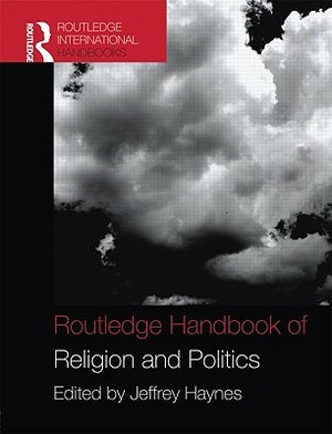 Routledge Handbook of Religion and Politics by 