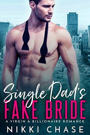 Single Dad's Fake Bride by Nikki Chase