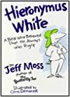 Hieronymus White by Jeff Moss