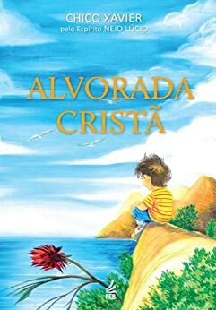 Alvorada Cristã by Francisco Cândido Xavier