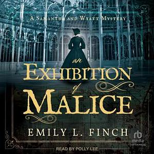 An Exhibition of Malice by Emily L. Finch