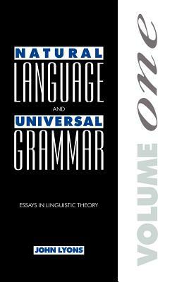 Natural Language and Universal Grammar: Volume 1: Essays in Linguistic Theory by John Lyons, Lyons John