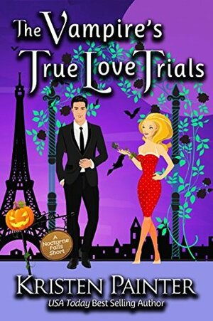The Vampire's True Love Trials by Kristen Painter