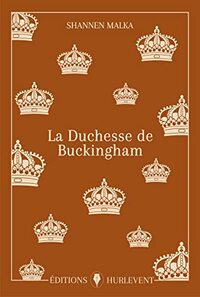 La Duchesse de Buckingham by Shannen Malka