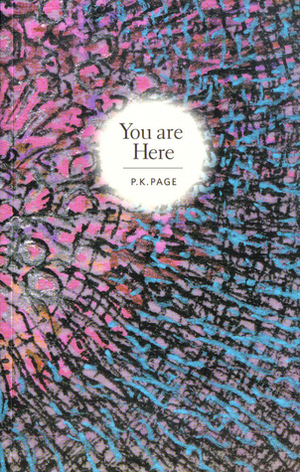 You Are Here by P.K. Page