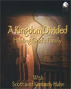 A Kingdom Divided by Scott Hahn, Kimberly Hahn