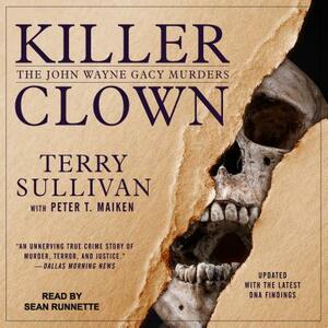 Killer Clown: The John Wayne Gacy Murders by Terry Sullivan