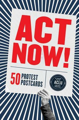 ACT Now!: 50 Protest Postcards by Chronicle Books
