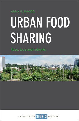Urban Food Sharing: Rules, Tools and Networks by Anna Davies