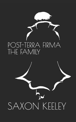The Family: Post-Terra Firma: Books 1-5 by Saxon Keeley