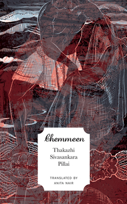 Chemmeen by Thakazhi Sivasankara Pillai