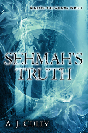 Sehmah's Truth by A.J. Culey