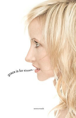 Grace Is for Sinners by Serena Woods