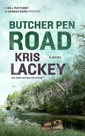 Butcher Pen Road: A Novel by Kris Lackey, Kris Lackey