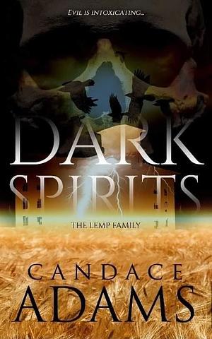 Dark Spirits: The Lemp Family by Candace Adams, Candace Adams