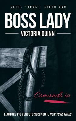 Boss Lady by Victoria Quinn