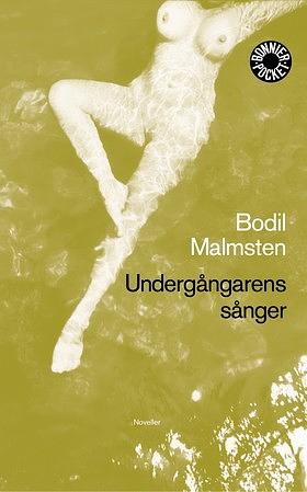 Undergångarens sånger by Bodil Malmsten