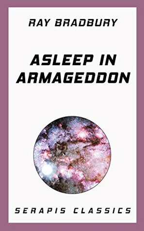 Asleep in Armageddon by Ray Bradbury