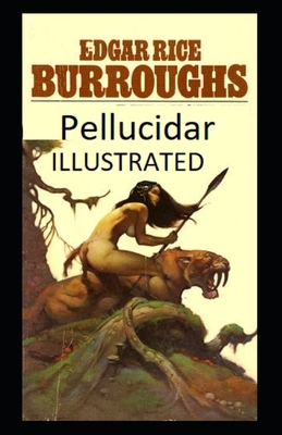 Pellucidar Illustrated by Edgar Rice Burroughs