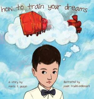 How to Train Your Dreams by Maria Farella Guzzo