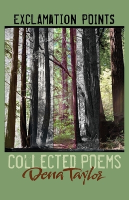 Exclamation Points: Collected Poems by Dena Taylor