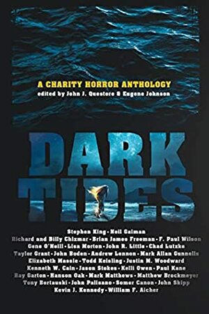 Dark Tides: A Charity Horror Anthology by Neil Gaiman, Stephen King, Questore J John