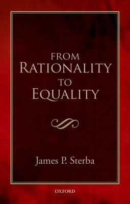 From Rationality to Equality by James P. Sterba
