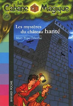 Les mystères du château hanté by Mary Pope Osborne