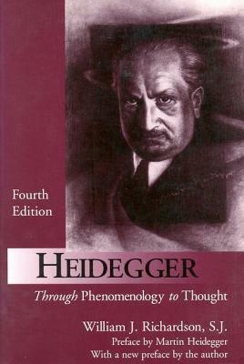 Heidegger: Through Phenomenology to Thought by Martin Heidegger, William J. Richardson