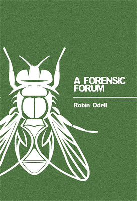 A Forensic Forum by Robin Odell