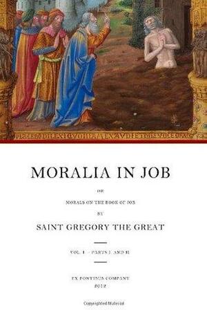 Moralia in Job: or Morals on the Book of Job, Vol. 1 by Pope Gregory I