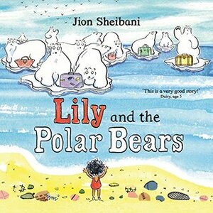 Lily and the Polar Bears by Jion Sheibani