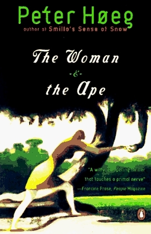 The Woman and the Ape by Barbara Haveland, Peter Høeg