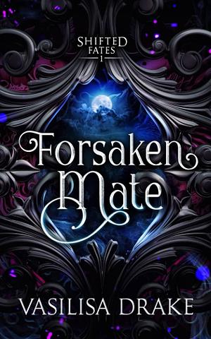 Forsaken Mate by Vasilisa Drake