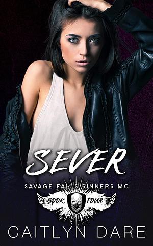Sever by Caitlyn Dare