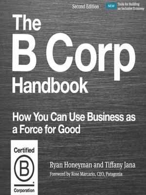 The B Corp Handbook by Tiffany Jana, Ryan Honeyman