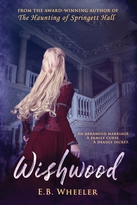 Wishwood by E. B. Wheeler