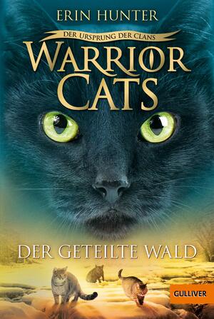 Warrior Cats Staffel 5/05 - Der Ursprung der Clans. Der geteilte Wald: V, Band 5 by Erin Hunter