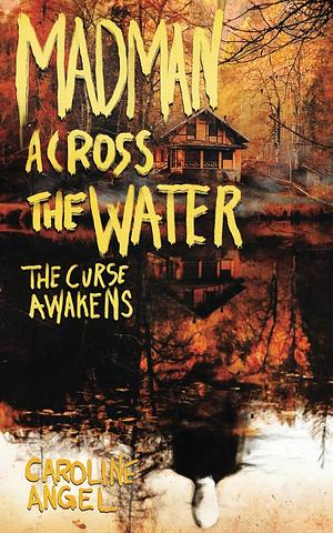 Madman Across The Water: The Curse Awakens by Caroline Angel