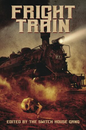 Fright Train by Bracken MacLeod, Errick A. Nunnally, Tony Tremblay, Christopher Golden, Charles Dickens, Amanda DeWees, Scott T. Goudsward, Mercedes M. Yardley, James A. Moore, Elizabeth Massie, Charles R. Rutledge, Arthur Conan Doyle, Jeff Strand, Stephen Mark Rainey, Lee Murray