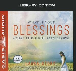 What If Your Blessings Come Through Raindrops? (Library Edition): A 30 Day Devotional by Laura Story