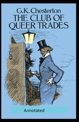 The Club of Queer Trades (Annotated Original Edition) by G.K. Chesterton