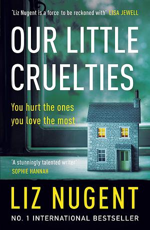 Our Little Cruelties by Liz Nugent