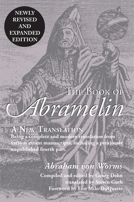 The Book of Abramelin: A New Translation - Revised and Expanded by Abraham Von Worms