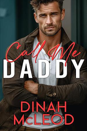 Call Me Daddy  by Dinah McLeod