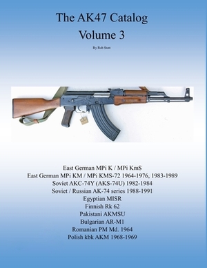 The AK47 catalog volume 3: Amazon edition by Rob Stott