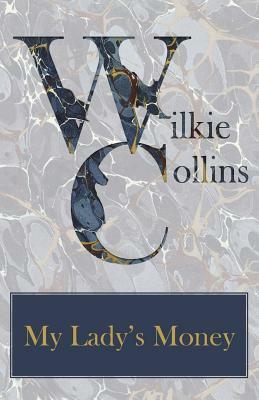 My Lady's Money by Wilkie Collins