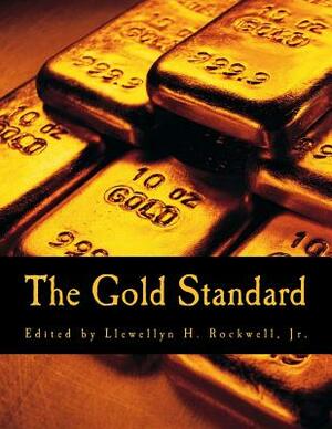 The Gold Standard (Large Print Edition): Perspectives in the Austrian School by 